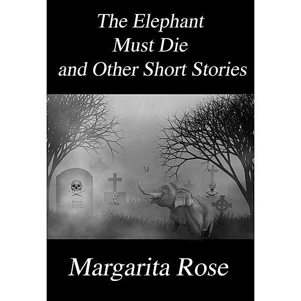 The Elephant Must Die and Other Short Stories, Rose