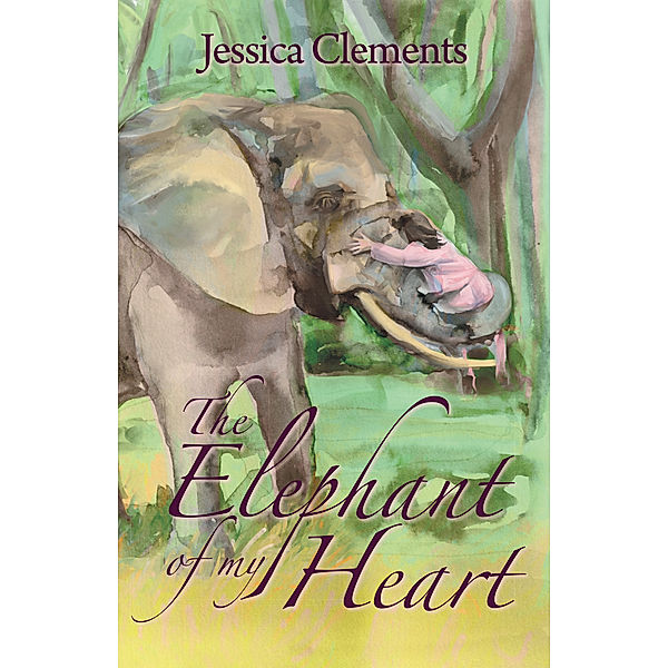 The Elephant of My Heart, Jessica Clements