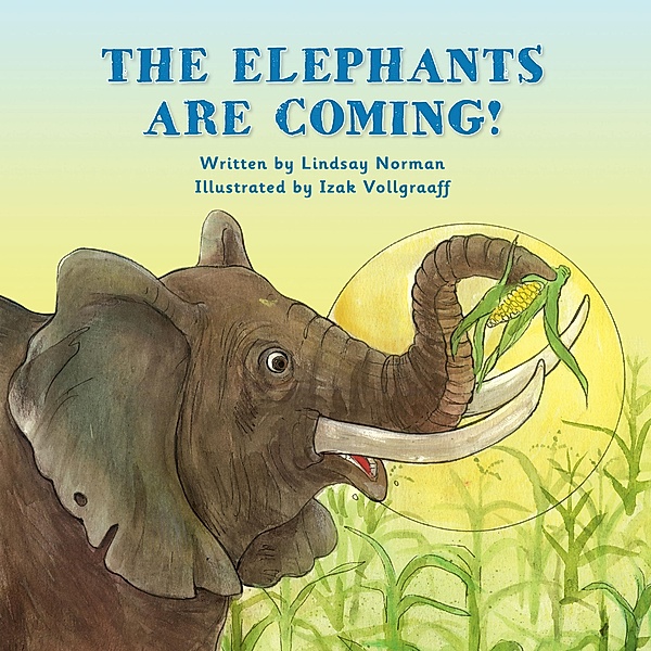 The Elephants Are Coming! / Struik Children, Lindsay Norman