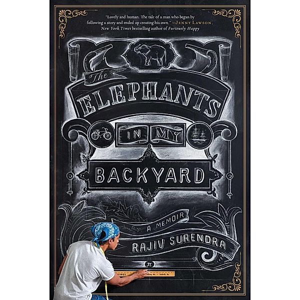 The Elephants in My Backyard, Rajiv Surendra