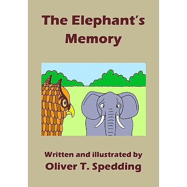 The Elephant's Memory (Children's Picture Books, #24) / Children's Picture Books, Oliver T. Spedding
