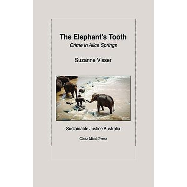 The Elephant's Tooth, Crime in Alice Springs, Suzanne Visser