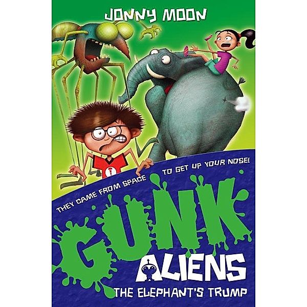 The Elephant's Trump / GUNK Aliens Bd.2, Jonny Moon