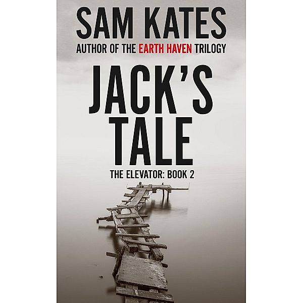 The Elevator: Jack's Tale (The Elevator, #2), Sam Kates