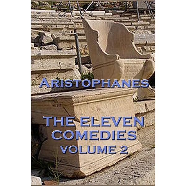 The Eleven Comedies Vol. 2, Aristophanes