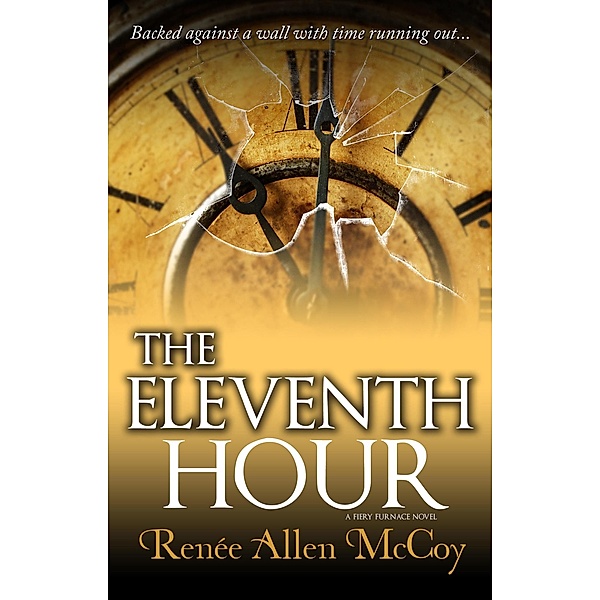 The Eleventh Hour (The Fiery Furnace, #3) / The Fiery Furnace, Renèe Allen McCoy