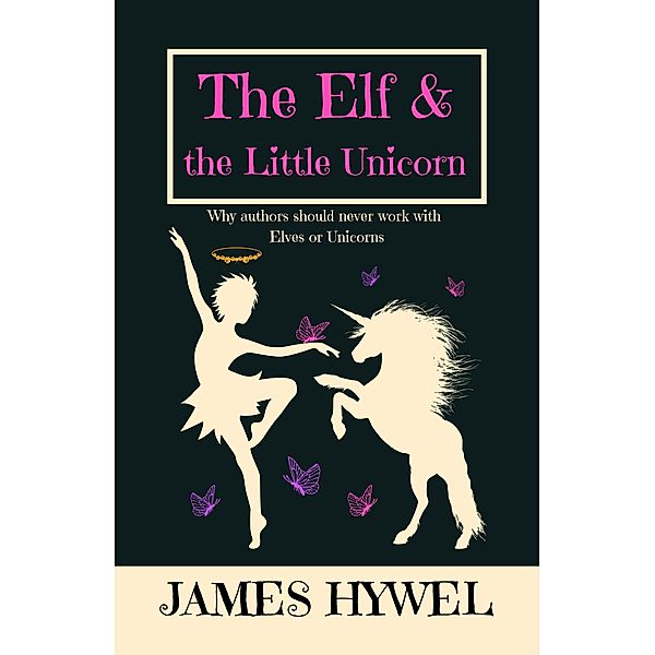 The Elf and the Little Unicorn, James Hywel