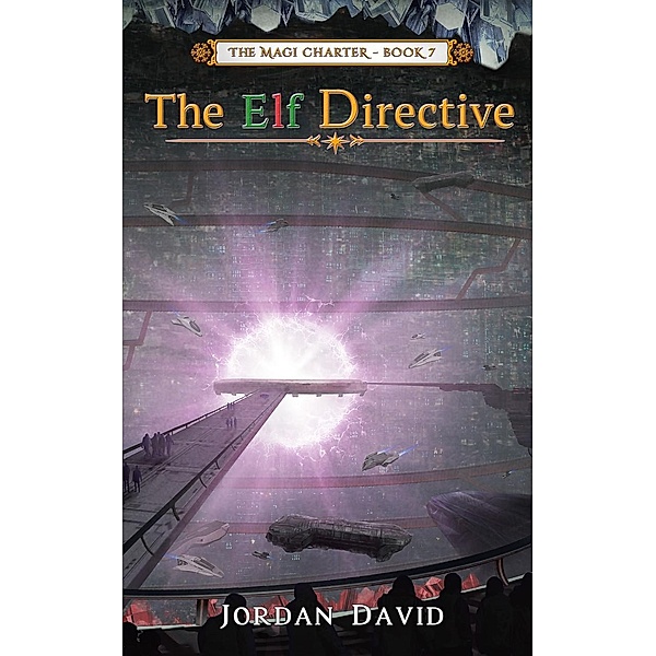 The Elf Directive - Book Seven of the Magi Charter / The Magi Charter Bd.7, Jordan David
