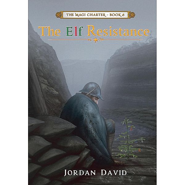 The Elf Resistance - Book Six of the Magi Charter / The Magi Charter Bd.6, Jordan David