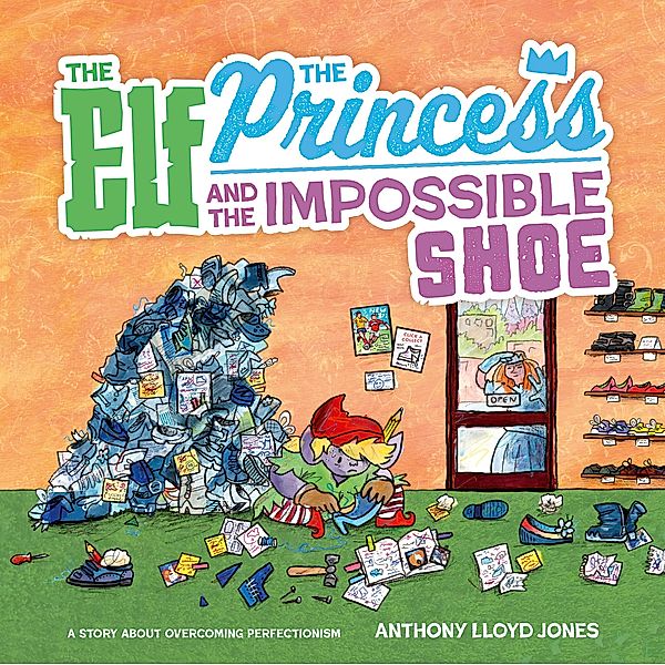 The Elf, the Princess and the Impossible Shoe, Anthony Lloyd Jones