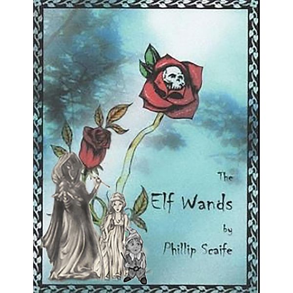 The Elf Wands., Phillip Scaife