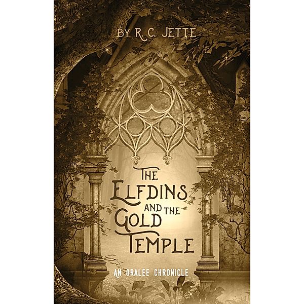 The Elfdins and the Gold Temple, R. C. Jette
