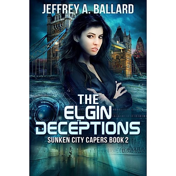 The Elgin Deceptions (Sunken City Capers, #2) / Sunken City Capers, Jeffrey A. Ballard