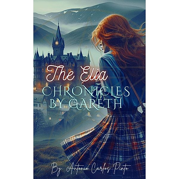 The Elia Chronicles by Gareth / The Elia Chronicles by Gareth, Antonio Carlos Pinto