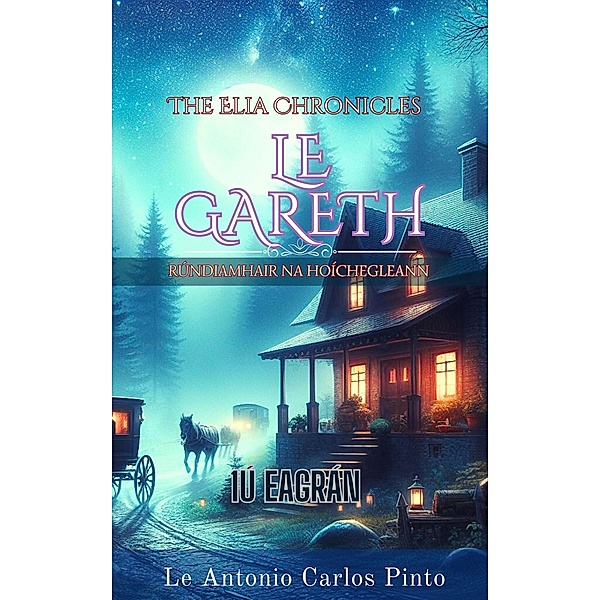 The Elia Chronicles le Gareth / The Elia Chronicles le Gareth, Antonio Carlos Pinto
