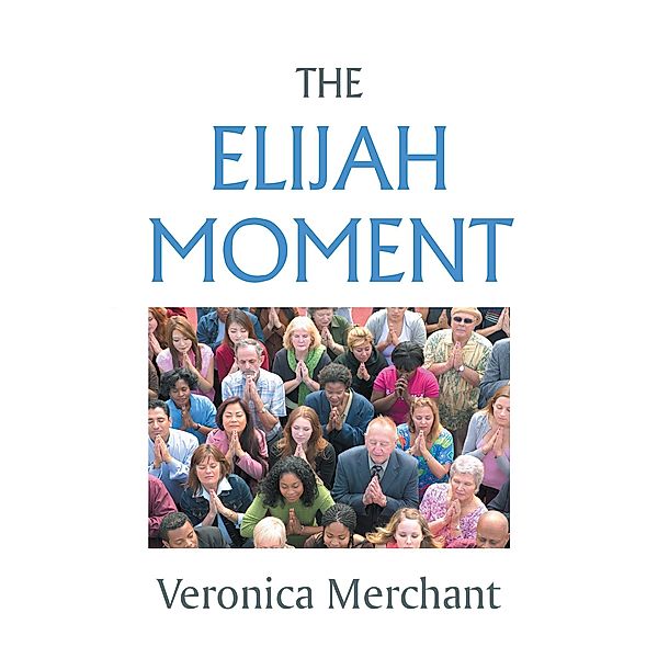 The Elijah Moment, Veronica Merchant