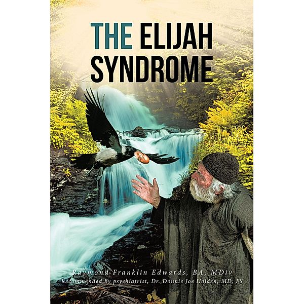 The Elijah Syndrome, Raymond Franklin Edwards BA MDiv