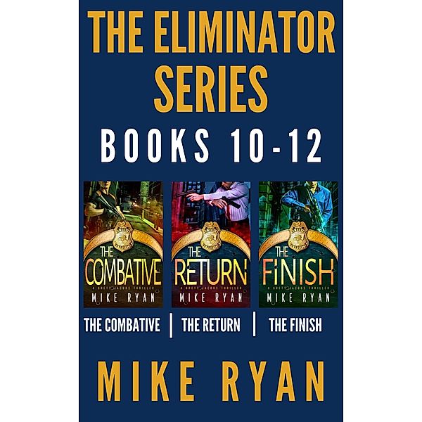 The Eliminator Series Books 10-12 / The Eliminator Series, Mike Ryan