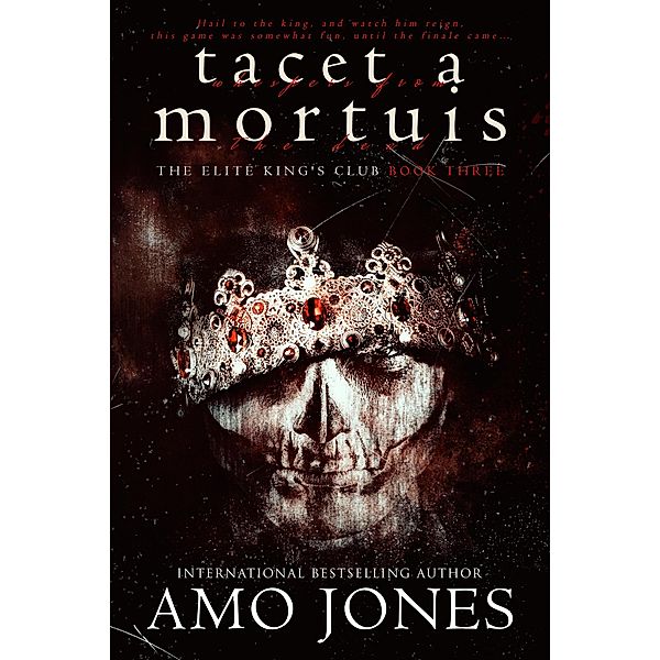 The Elite King's Club: Tacet a Mortuis (The Elite King's Club, #3), Amo Jones