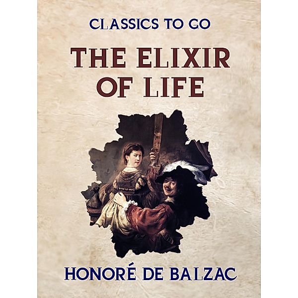 The Elixir of Life, Honoré de Balzac