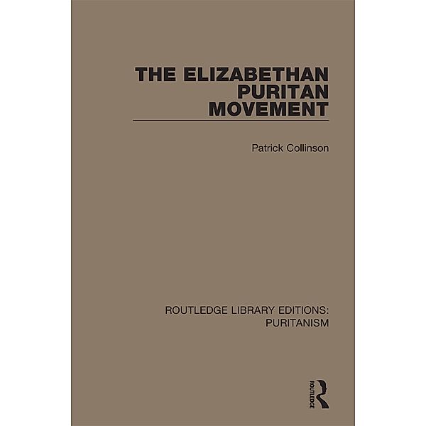 The Elizabethan Puritan Movement, Patrick Collinson