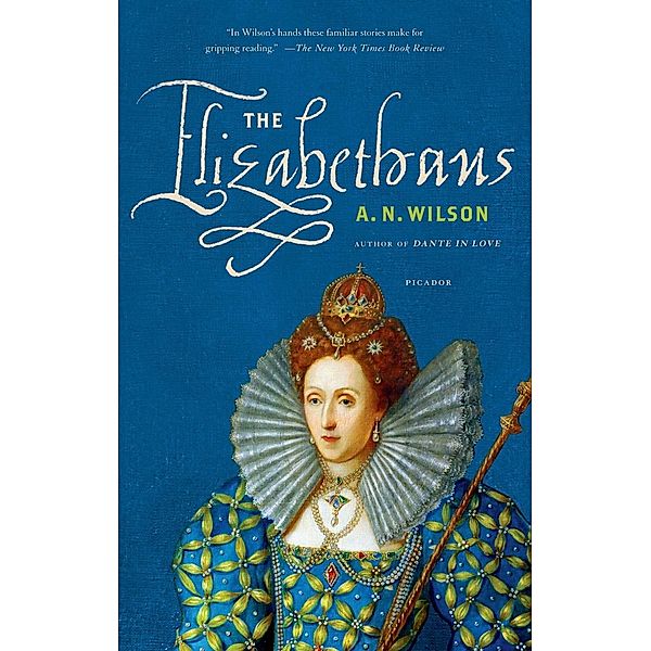 The Elizabethans, A. N. Wilson