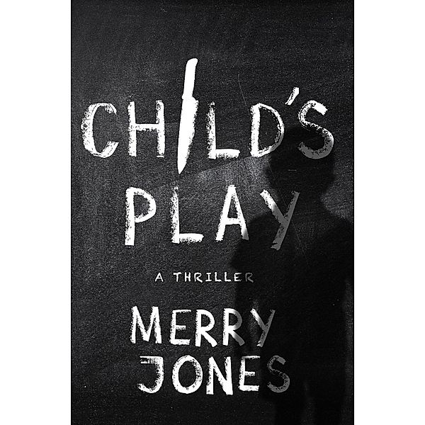 The Elle Harrison Series: 3 Child's Play, Merry Jones