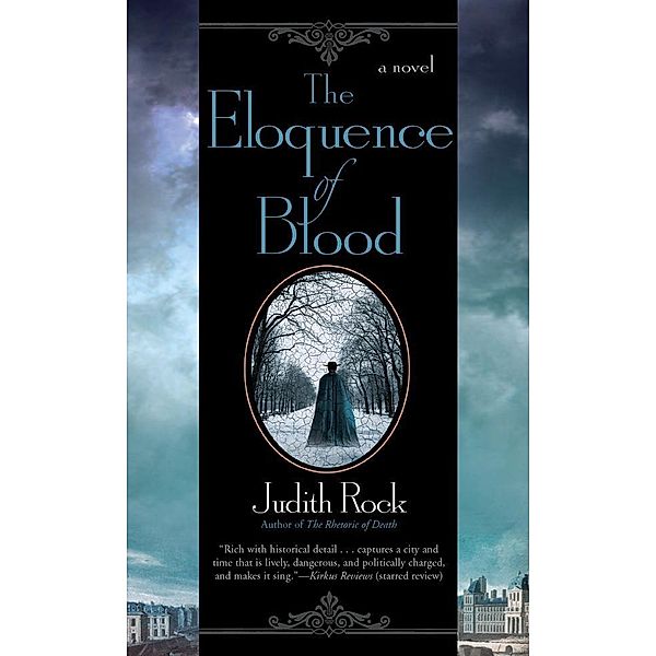 The Eloquence of Blood / A Charles du Luc Novel Bd.2, Judith Rock