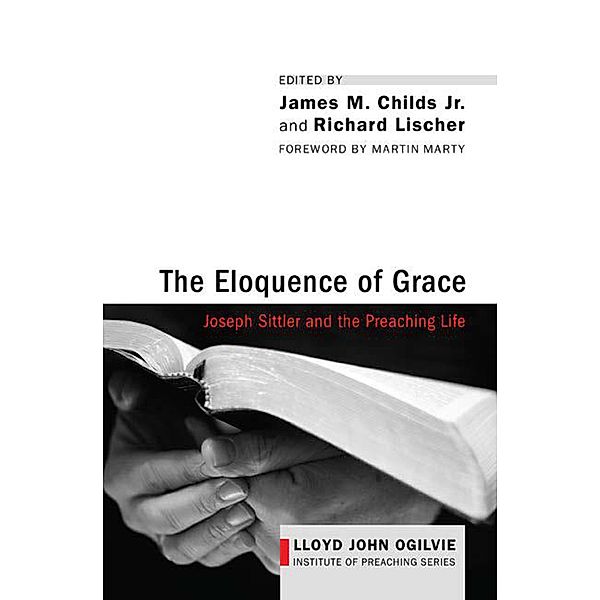 The Eloquence of Grace / Lloyd John Ogilvie Institute of Preaching Series Bd.1