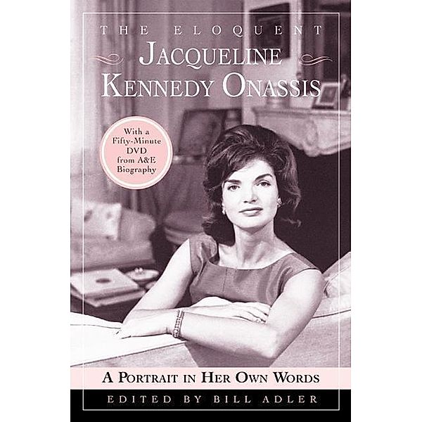 The Eloquent Jacqueline Kennedy Onassis, Bill Adler