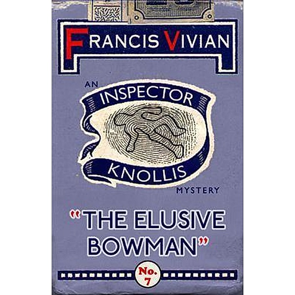 The Elusive Bowman / The Inspector Knollis Mysteries Bd.7, Francis Vivian