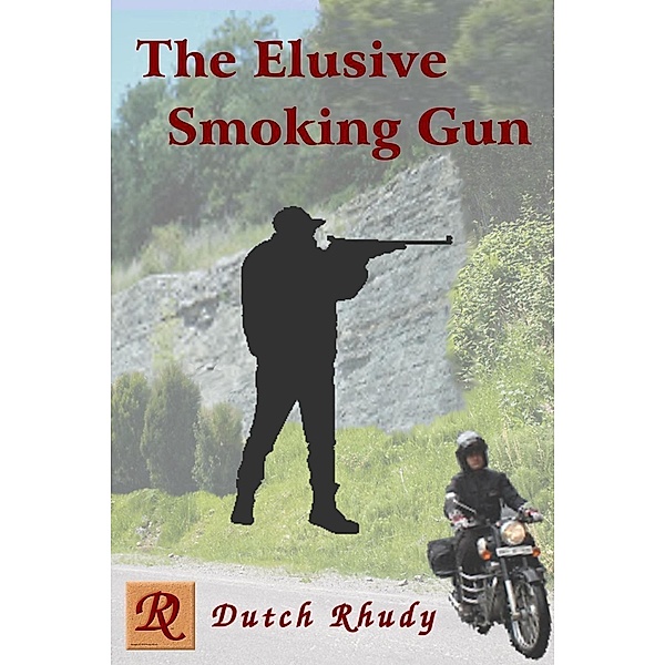 The Elusive Smoking Gun (Short Stories, #3), Dutch Rhudy