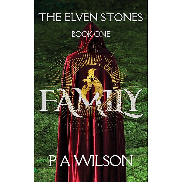 The Elven Stones: Family / The Elven Stones, P A Wilson