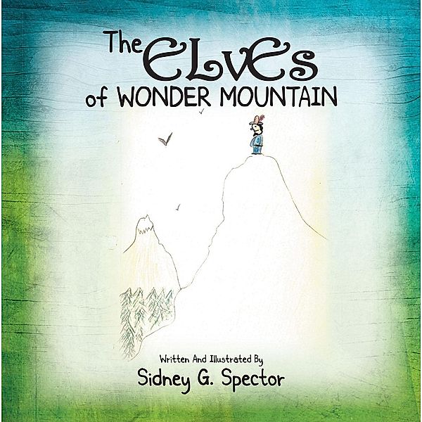 The Elves of Wonder Mountain, Sidney G. Spector