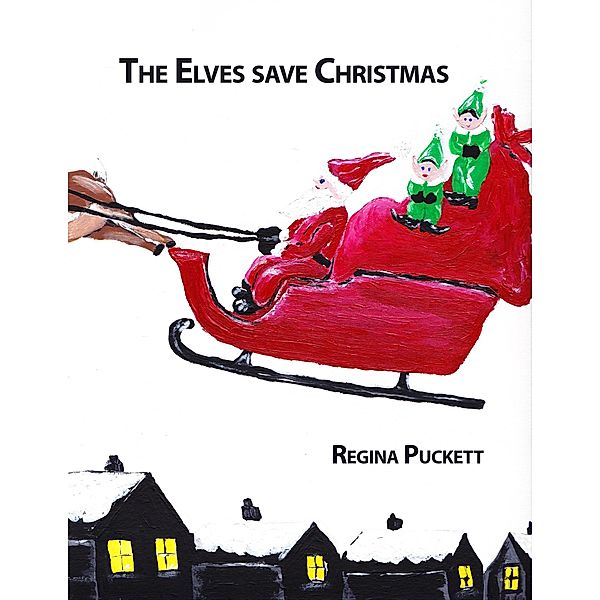 The Elves Save Christmas, Regina Puckett