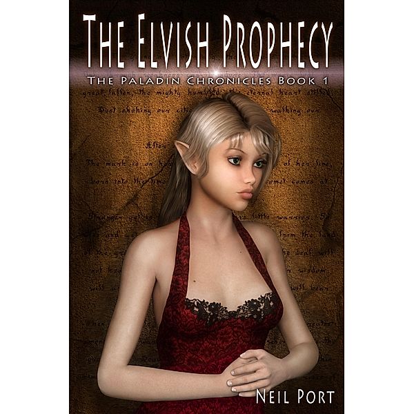 The Elvish Prophecy (The Paladin Chronicles, #1) / The Paladin Chronicles, Neil Port