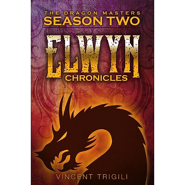 The Elwyn Chronicles (The Dragon Masters, #2) / The Dragon Masters, Vincent Trigili