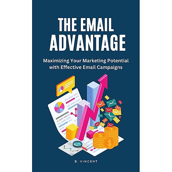 The Email Advantage, B. Vincent