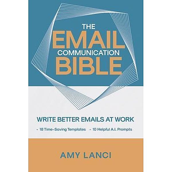 The Email Communication Bible, Amy Lanci