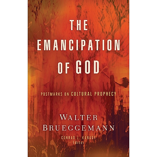 The Emancipation of God, Walter Brueggemann