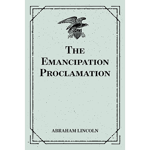The Emancipation Proclamation, Abraham Lincoln