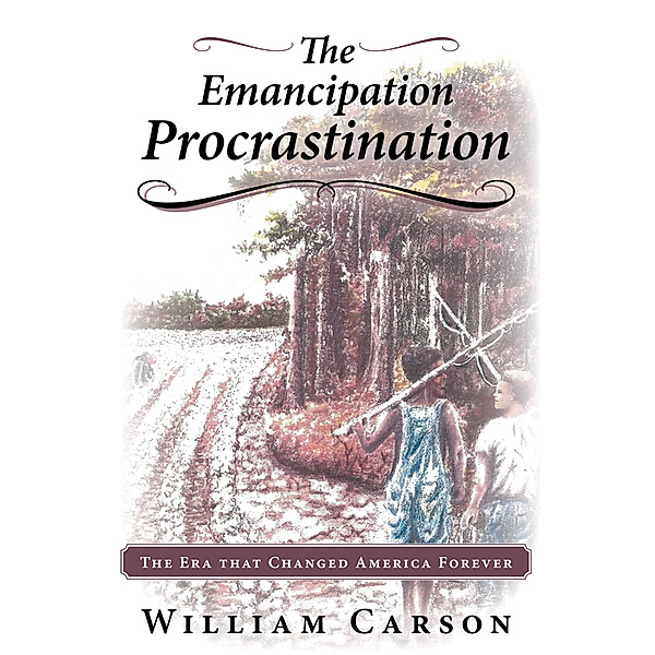 The Emancipation Procrastination, William Carson