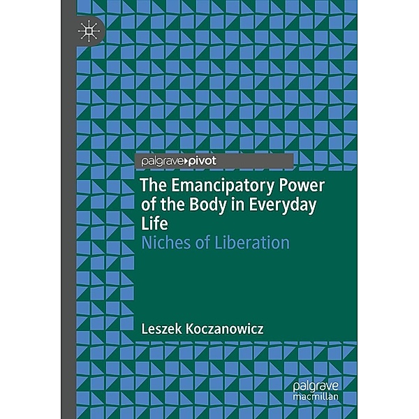 The Emancipatory Power of the Body in Everyday Life / Progress in Mathematics, Leszek Koczanowicz