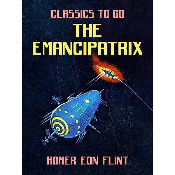 The Emancipatrix, Homer Eon Flint