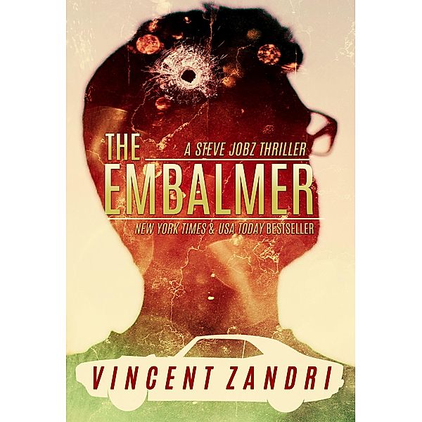 The Embalmer (A Steve Jobz Thriller) / A Steve Jobz Thriller, Vincent Zandri