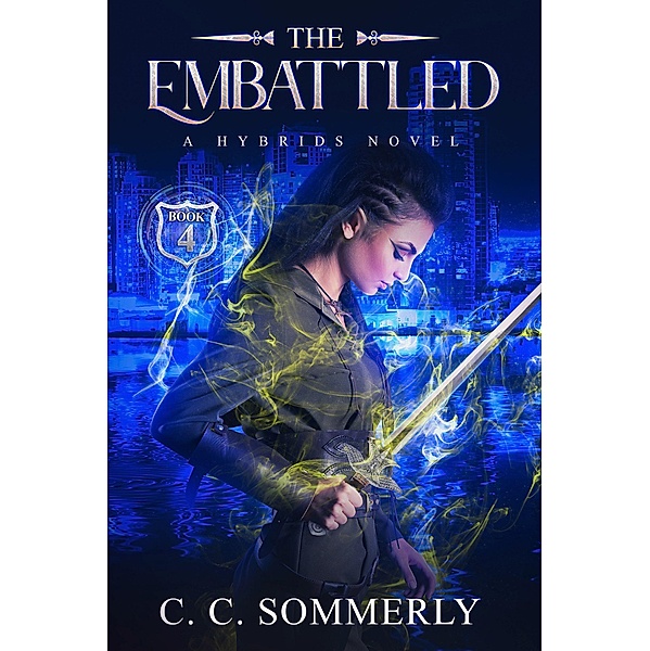 The Embattled (The Hybrids, #4) / The Hybrids, C. C. Sommerly