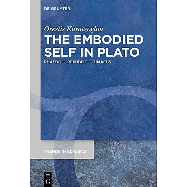 The Embodied Self in Plato, Orestis Karatzoglou
