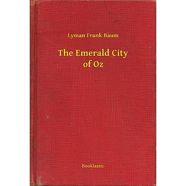 The Emerald City of Oz, Lyman Frank Baum