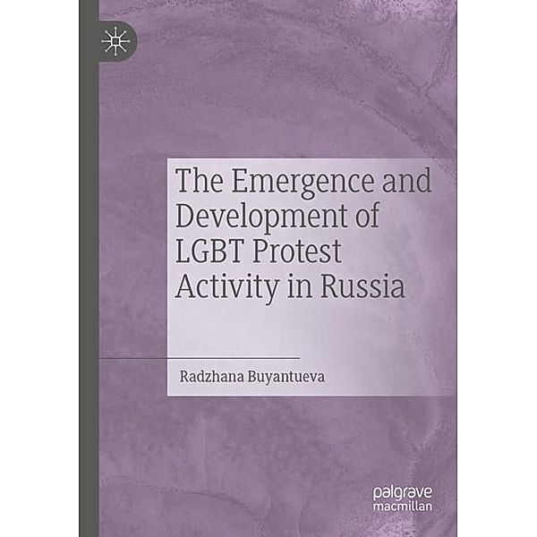 The Emergence and Development of LGBT Protest Activity in Russia, Radzhana Buyantueva