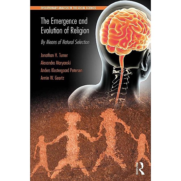 The Emergence and Evolution of Religion, Jonathan Turner, Alexandra Maryanski, Anders Klostergaard Petersen, Armin W. Geertz